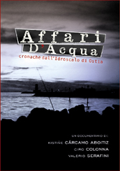 locandina di "Affari d'Acqua - Cronache dall'Idroscalo di Ostia"