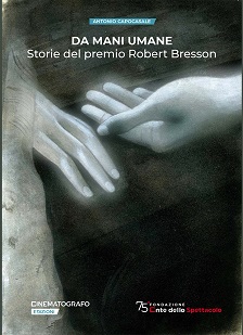 DA MANI UMANE - Un libro dedicato al Premio Bresson