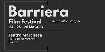 BARRIERA FILM FESTIVAL 1 - A Torino dal 24 al 26 maggio