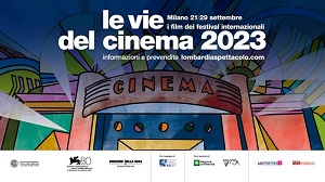 LE VIE DEL CINEMA - Nelle sale cinematografiche di Milano dal 21 al 29 settembre