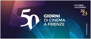 50 GIORNI DI CINEMA A FIRENZE - Dal 5 ottobre a meta' dicembre