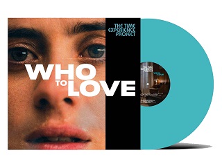 WHO TO LOVE - In uscita l8 marzo il vinile