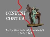locandina di "Confini Contesi. La Frontiera delle Alpi occidentali 1940  1947"