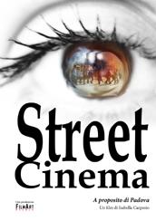 locandina di "Street Cinema - A Proposito di Padova"