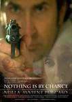 locandina di "Nothing is by Chance"