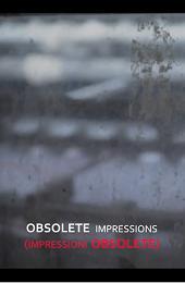 locandina di "Obsolete Impressions"
