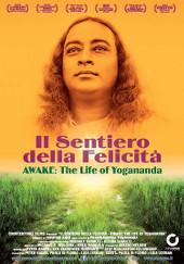 locandina di "Il Sentiero della Felicità - AWAKE: the life of Yoganandya"