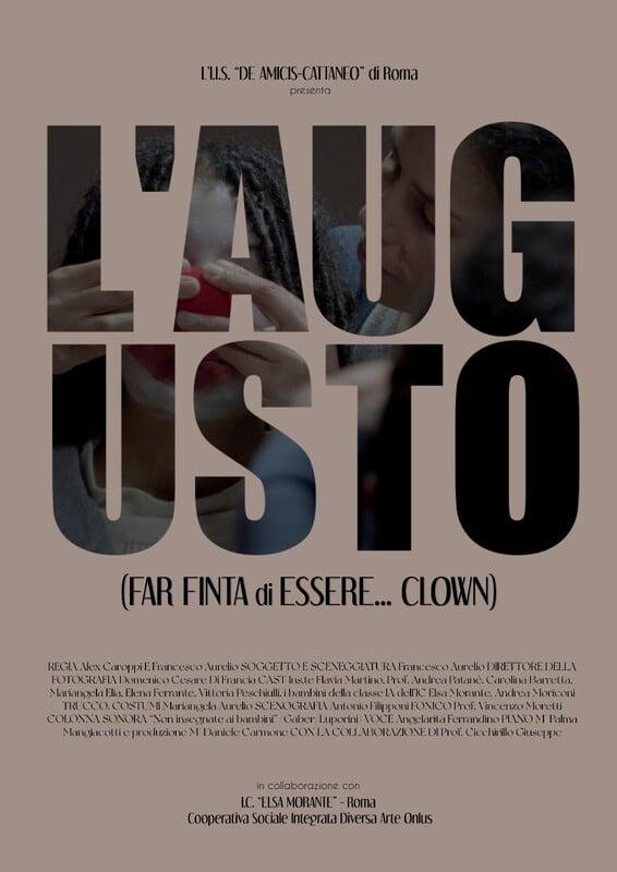 locandina di "L'Augusto (Far finta di essere...Clown)"