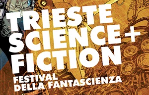 Il Trieste Science+Fiction presenta il nuovo manifesto e annuncia i primi titoli della 15a edizione