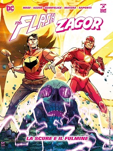 FLASH/ZAGOR - LA SCURE E IL FULMINE - In libreria e fumetteria il primo incontro tra i personaggi DC Comics e Sergio Bonelli Editore