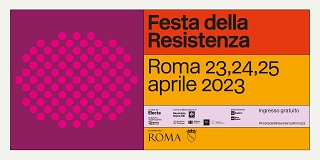 FESTA DELLA RESISTENZA - A Roma dal 23 al 25 aprile