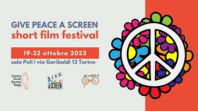 GIVE PEACE A SCREEN 1 - A Torino dal 19 al 22 ottobre