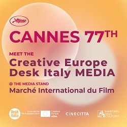 CANNES 77 -Europa Creativa MEDIA al March du Film