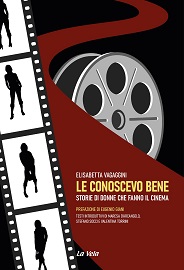 LE CONOSCEVO BENE. STORIE DI DONNE CHE FANNO IL CINEMA - Presentazione del libro a L'Ora Blu di Firenze