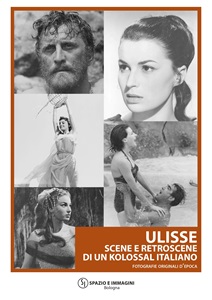 ULISSE - SCENE E RETROSCENE DI UN KOLOSSAL ITALIANO - A Bologna la mostra