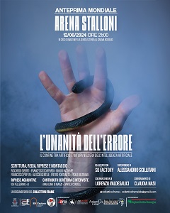 L'UMANITA' DELL'ERRORE - In anteprima il 12 giugno allArena Stalloni di Reggio Emilia