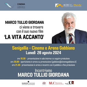 LA VITA ACCANTO - Marco Tullio Giordana in tour nelle sale cinematografiche della regione Marche il 26 e 27 agosto