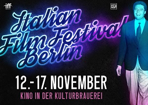 ITALIAN FILM FESTIVAL BERLIN 11 - Dal 12 al 17 novembre