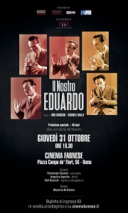 IL NOSTRO EDUARDO - Il 31 ottobre proiezione al Cinema Farnese Arthouse di Roma