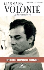 GIAN MARIA VOLONT. L'ATTORE SCULTORE - Un libro di Giovanni Savastano