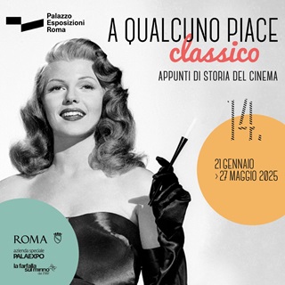 A QUALCUNO PIACE CLASSICO 14 - Al Palazzo Esposizioni Roma la rassegna di classici della storia del cinema