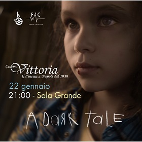 A DARK TALE - Torna in programmazione al Cinema Vittoria di Napoli