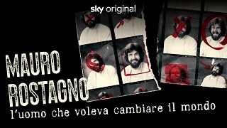 MAURO ROSTAGNO. LUOMO CHE VOLEVA CAMBIARE IL MONDO - Dal 26 febbraio su Sky Documentaries e in streaming solo su NOW