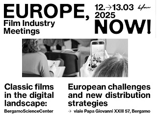 BERGAMO FILM MEETING 42 - Il 12 e13 marzo le giornate professionali Europe, Now! Film Industry Meetings