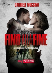 FINO ALLA FINE - In prima TV su Sky Cinema e NOW marted 18 marzo alle 21:15