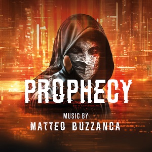 PROPHECY - Matteo Buzzanca firma la colonna sonora