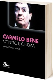 CARMELO BENE CONTRO IL CINEMA - Minimum Fax