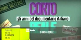 CORTO REALE - Su Rai Storia il documentario italiano
