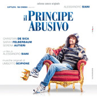 IL PRINCIPE ABUSIVO - La colonna sonora di Umberto Scipione