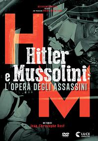 HITLER E MUSSOLINI L'OPERA DEGLI ASSASSINI - In DVD