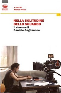 NELLA SOLITUDINE DELLO SGUARDO - Daniele Gaglianone