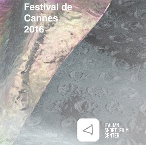 CANNES 69 - Il Centro del Corto al festival  2016