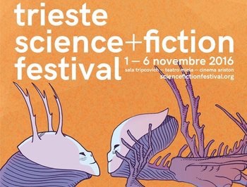 TRIESTE SCIENCE+FICTION FESTIVAL - Musica, cinema e scienza