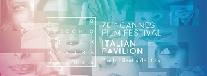 CANNES 70 - Gli appuntamenti dell'Italian Pavilion