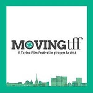 MOVING TFF 2017 - A Torino aspettando il Film Festival