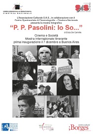 P.P. PASOLINI: IO SO - La mostra fotografica approda a Buenos Aires