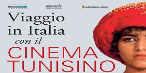 VIAGGIO IN ITALIA CON IL CINEMA TUNISINO - Dal 25 gennaio al 4 febbraio