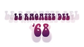 Le RAGAZZE DEL '68 - Puntata con Ritanna Armeni e Maura Fabbri