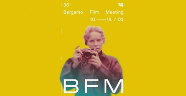 BERGAMO FILM MEETING 36 - Dal 10 al 18 marzo 2018