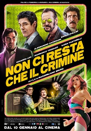 NON CI RESTA CHE IL CRIMINE - Al cinema dal 10 gennaio 2019