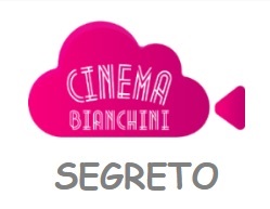 CINEMA BIANCHINI SEGRETO - Dal 1 febbraio fino al 14 maggio