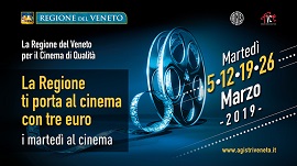 LA REGIONE VENETO PER IL CINEMA DI QUALITA' - Il martedi' al cinema a tre euro a marzo, maggio e novembre