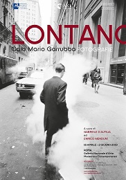 LONTANO - In una grande mostra le foto di Caio Mario Garrubba