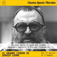 IL GRANDE CINEMA DI SERGIO LEONE - Cinque film del regista al Cinema Spazio Oberdan di Milano
