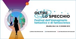 OLTRE LO SPECCHIO 1 - A Milano il festival dell'immaginario