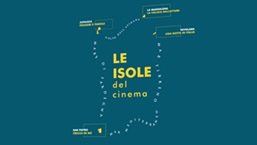 LE ISOLE DEL CINEMA 2019 - Dal 5 luglio un festival in 4 capitoli